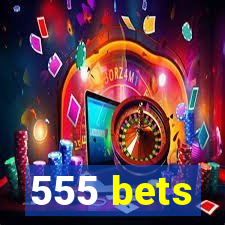 555 bets